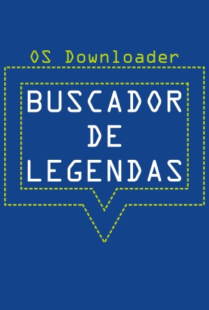 Buscador de Legendas – OS Downloader